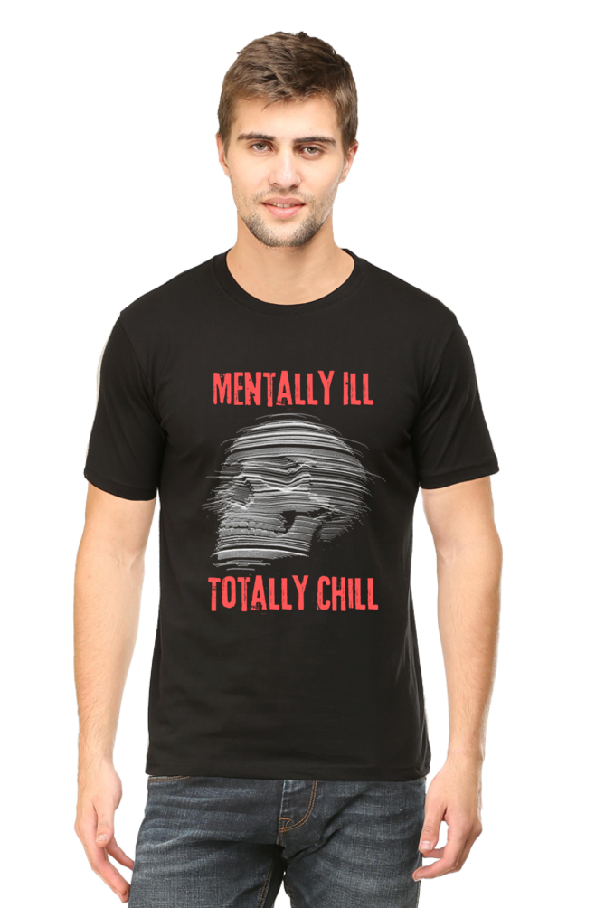 Mentally Ill, Totally Chill - Mens T-Shirt - Black